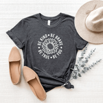 Be Kind, Be Brave, Be True, Be You - Bella+Canvas Tee