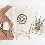 Be Kind, Be Brave, Be True, Be You - Bella+Canvas Tee