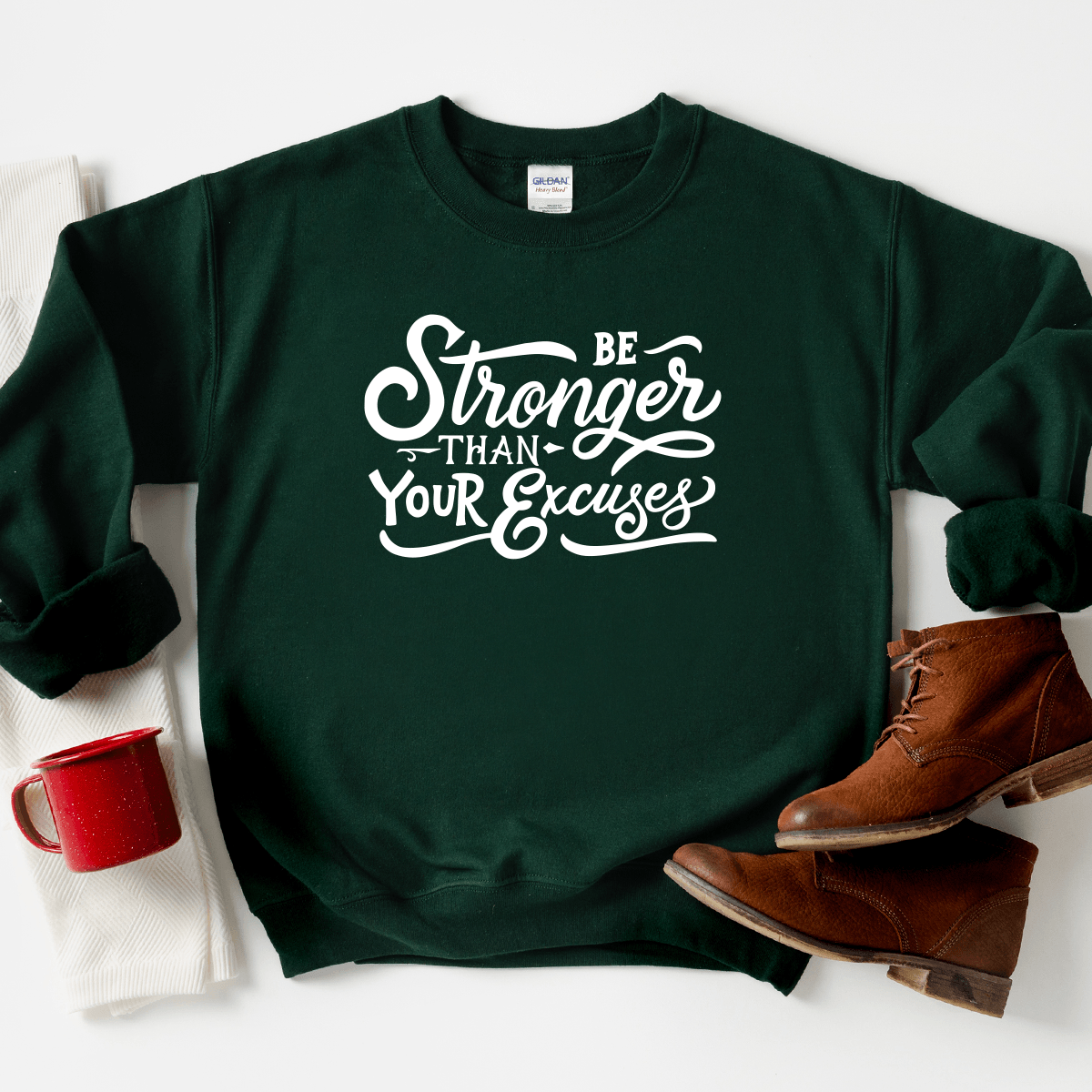 Be Stronger Than Your Excuses - Sweatshirt