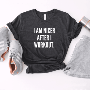 I Am Nicer After I Workout - Bella+Canvas Tee