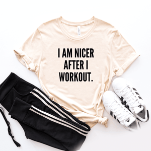 I Am Nicer After I Workout - Bella+Canvas Tee