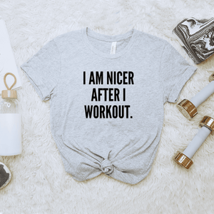 I Am Nicer After I Workout - Bella+Canvas Tee