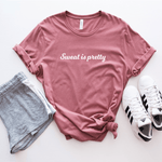 Sweat Is Pretty - Bella+Canvas Tee