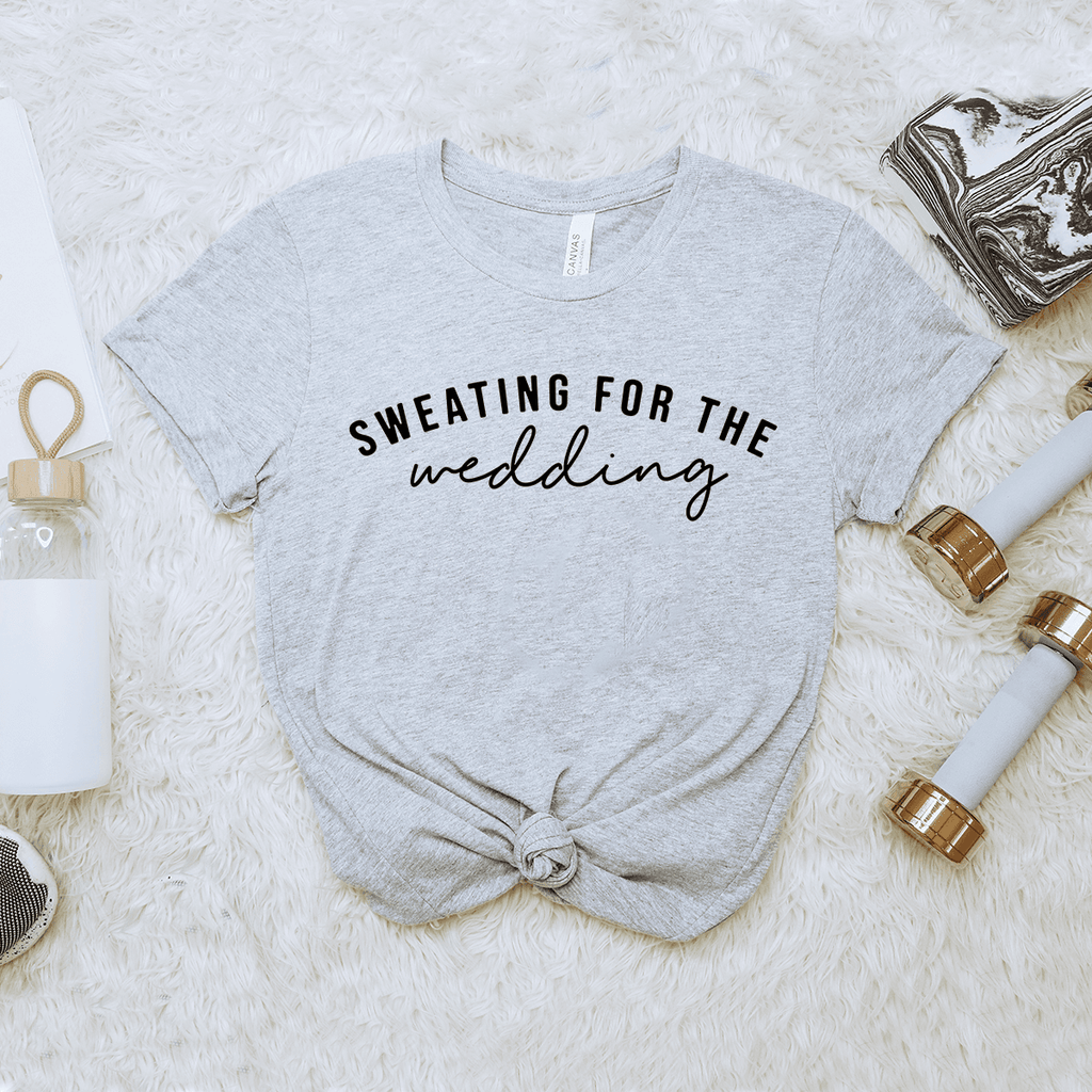 Sweating For The Wedding - Bella+Canvas Tee