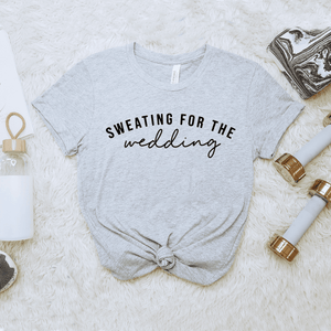 Sweating For The Wedding - Bella+Canvas Tee